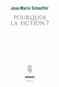 Pourquoi la fiction ?