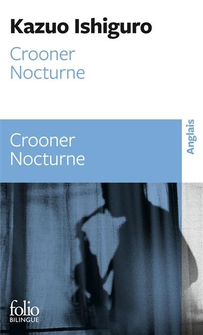 Crooner. Crooner. Nocturne. Nocturne