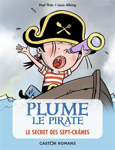 Plume le pirate. Le secret des Sept-Crânes