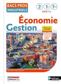 Economie, gestion, bacs pros industriels : 2nde, 1re, terminale : modules 1 à 4