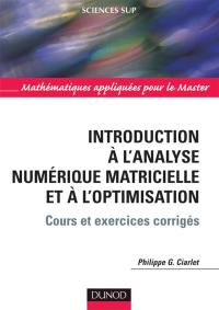 Introduction à l'analyse numérique matricielle et à l'optimisation