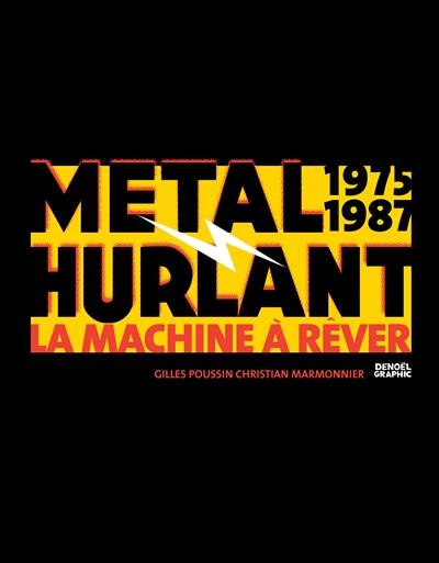 Métal hurlant : la machine à rêver : 1975-1987