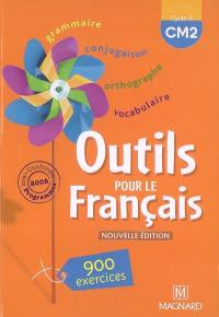 Outils pour le français cycle 3 CM2 : 900 exercices, conforme aux programmes 2008