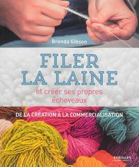 Filer la laine et créer ses propres écheveaux : de la création à la commercialisation