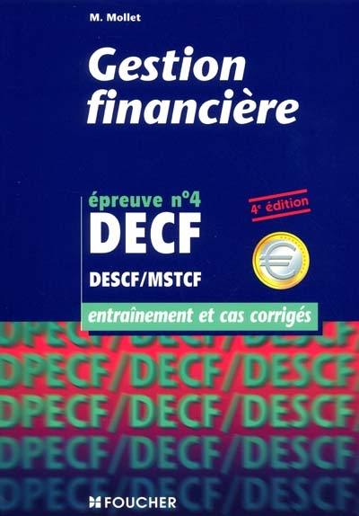 Gestion financière, DECF, DESCF, MSTCF, épreuve n° 4 : entraînement et cas corrigés