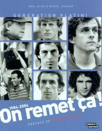 On remet ça ! : génération Platini, 1984-2004