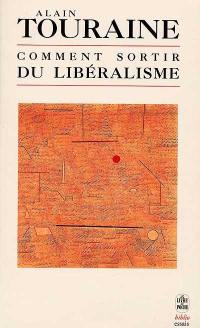 Comment sortir du libéralisme ?