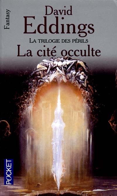 La trilogie des périls. Vol. 3. La cité occulte