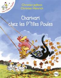 Les p'tites poules. Charivari chez les p'tites poules