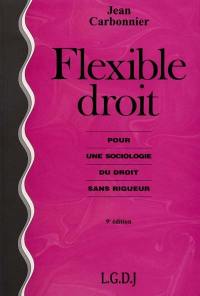 Flexible droit : pour une sociologie du droit sans rigueur