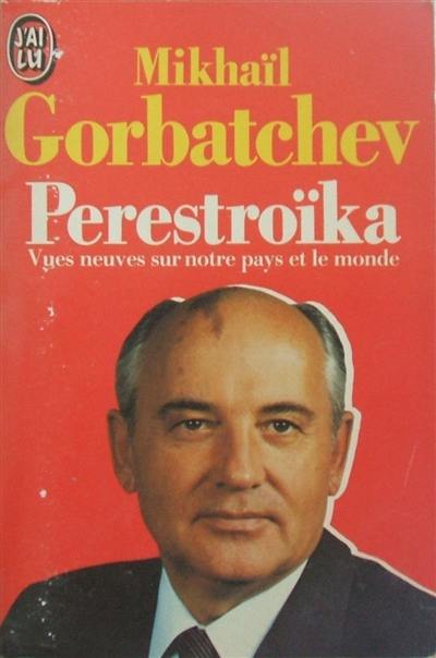 Perestroïka : vues neuves sur notre pays et le monde