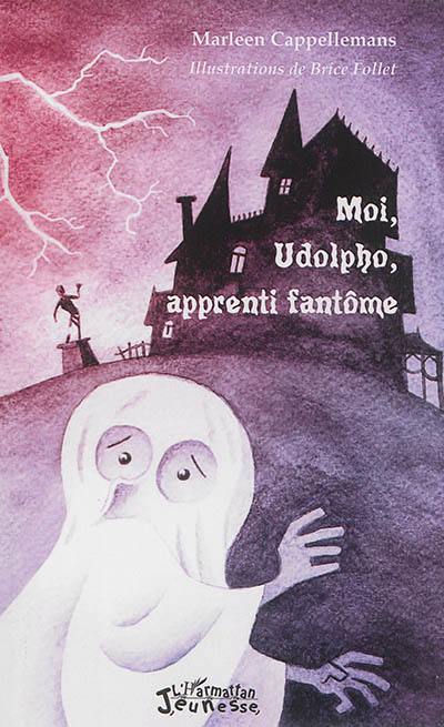 Moi, Udolpho, apprenti fantôme