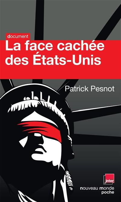 La face cachée des Etats-Unis : les dossiers secrets de Monsieur X