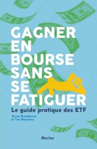 Gagner en bourse sans se fatiguer : le guide pratique des ETF