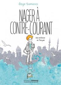 Nager à contre-courant : une enfance en Turquie