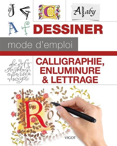 Calligraphie, enluminure & lettrage