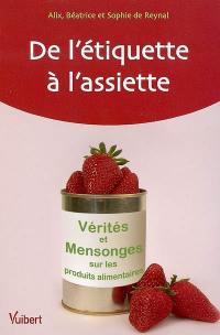 De l'étiquette à l'assiette : vérités et mensonges sur les produits alimentaires