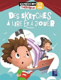 Des sketches à lire et à jouer : 5-8 ans