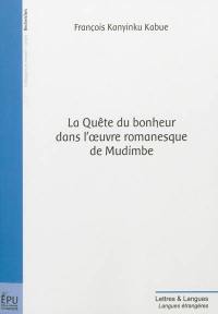 La quête du bonheur dans l'oeuvre romanesque de Mudimbe