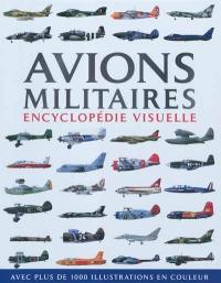 Avions militaires : encyclopédie visuelle