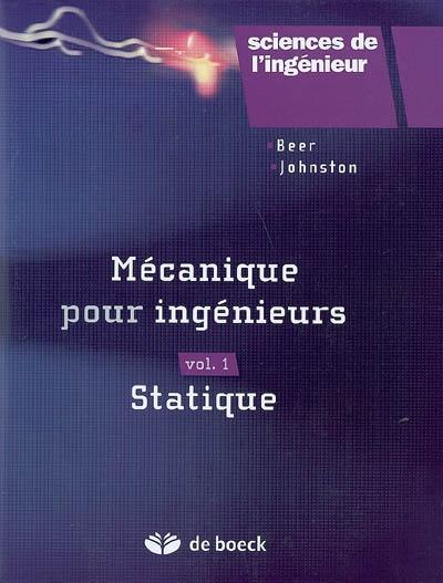 Mécanique pour ingénieurs. Vol. 1. Statique