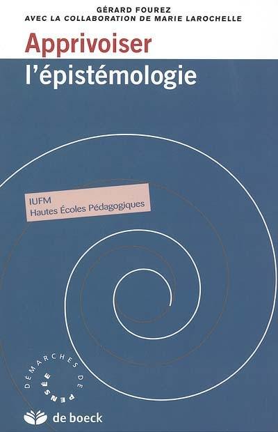 Apprivoiser l'épistémologie : IUFM, hautes écoles pédagogiques