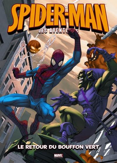 Spider-Man : les aventures. Vol. 1. Le retour du bouffon vert