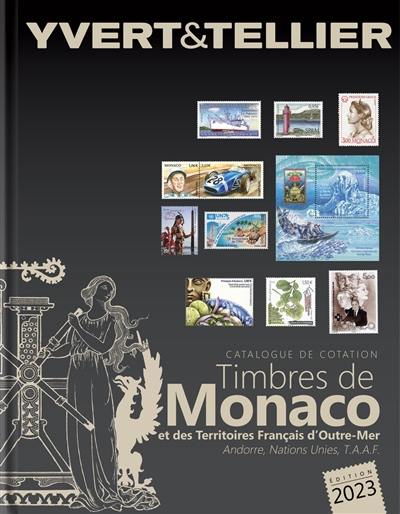 Catalogue de timbres-poste. Vol. 1 bis. Territoires français d'outre-mer (Mayotte, Nouvelle-Calédonie, Océanie, Polynésie, St-Pierre-et-Miquelon, Tahiti, TAAF, Wallis et Futuna), Monaco, Andorre (français et espagnol), Nations unies : 2023