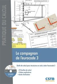 Le compagnon de l'eurocode 3 : outils de calcul pour structures en acier, selon l'eurocode 3