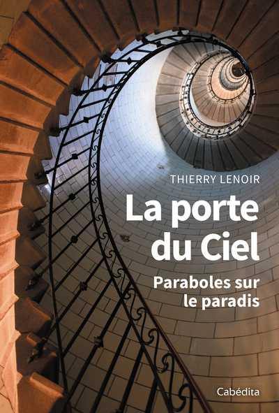 La porte du ciel : paraboles sur le paradis