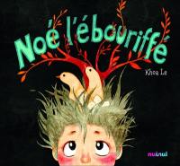 Noé l'ébouriffé