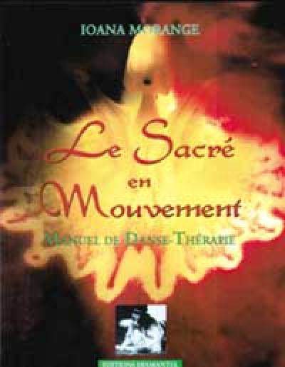 Le sacré en mouvement : manuel de danse-thérapie