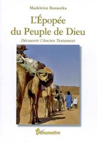 L'épopée du peuple de Dieu : découvrir l'Ancien Testament