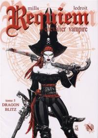 Requiem, chevalier vampire. Vol. 5. Dragon blitz