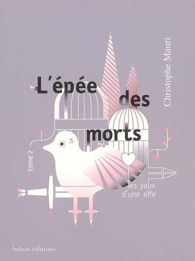 L'épée des morts. Vol. 2. Les yeux d'une elfe