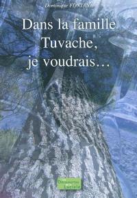 Dans la famille Tuvache, je voudrais...