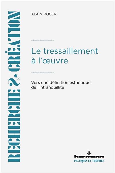 Le tressaillement à l'oeuvre : vers une définition esthétique de l'intranquillité