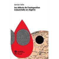 Les débuts de l'autogestion industrielle en Algérie