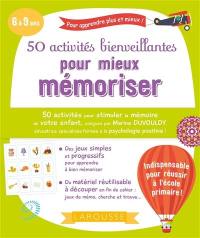 50 activités bienveillantes pour mieux mémoriser : 6 à 9 ans