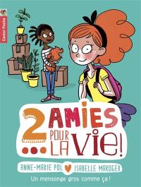 2 amies pour la vie !. Vol. 1. Un mensonge gros comme ça !