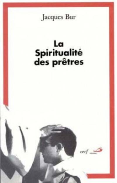 La spiritualité des prêtres : une retraite doctrinale et pastorale