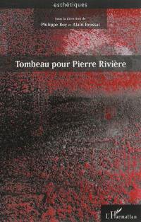 Tombeau pour Pierre Rivière