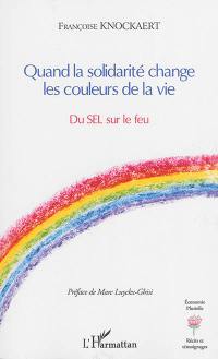 Quand la solidarité change les couleurs de la vie : du SEL sur le feu