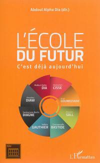 L'école du futur : c'est déjà aujourd'hui...