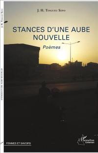 Stances d'une aube nouvelle : poèmes