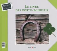 Le livre des porte-bonheur. Le livre des porte-malheur