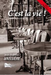 C'est la vie ! : histoires courtes