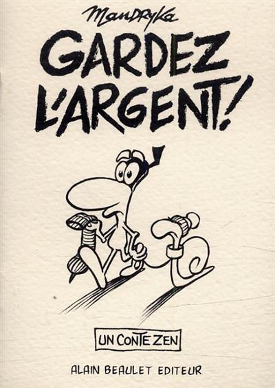 Gardez l'argent ! : un conte zen