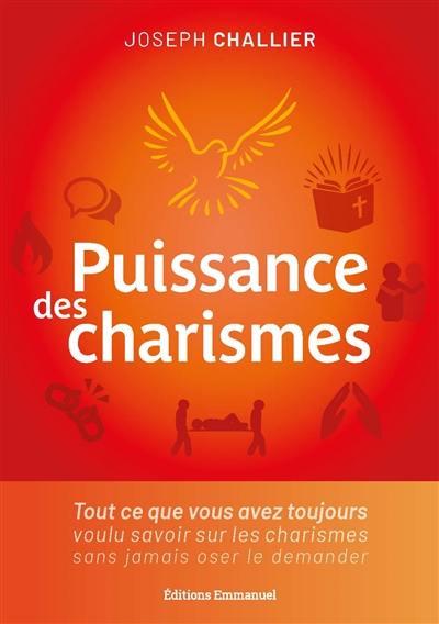 Puissance des charismes : tout ce que vous avez toujours voulu savoir sur les charismes sans jamais oser le demander