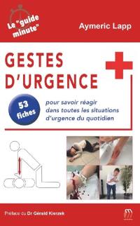 Gestes d'urgence : 53 fiches pour savoir réagir dans toutes les situations d'urgence et du quotidien